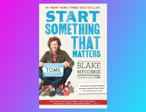 “Start something that matters” di Blake Mycoskie